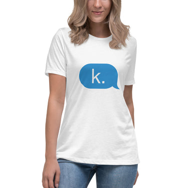 k. Women's Relaxed T-Shirt